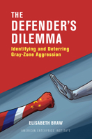 The Defender's Dilemma: Identifying and Deterring Gray-Zone Aggression 0844750409 Book Cover