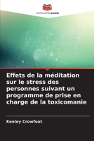Effets de la méditation sur le stress des personnes suivant un programme de prise en charge de la toxicomanie (French Edition) 6630392361 Book Cover