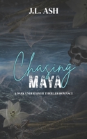 Chasing Maya: A Dark Undercover Thriller Romance B0GPN3B6FQ Book Cover