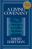 A Living Covenant: The Innovative Spirit in Traditional Judaism 1580230113 Book Cover