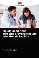 Isolats bactériens aérobies provenant d'une infection de la plaie 6203530743 Book Cover