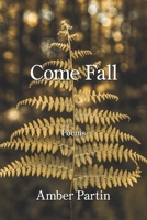 Come Fall 163980613X Book Cover