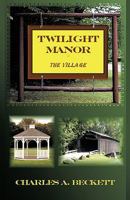 Twilight Manor:The Village 1426905777 Book Cover