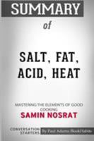Summary of Salt, Fat, Acid, Heat: Mastering the Elements of Good Cooking (Conversation Starters) 1364040271 Book Cover
