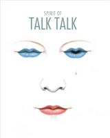 Spirit of Talk Talk 1906615950 Book Cover