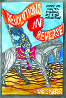 Revolutions in Reverse: Essays on Politics, Violence, Art, and Imagination 1570272433 Book Cover