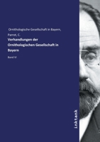 Verhandlungen Der Ornithologischen Gesellschaft in Bayern, 1905, Vol. 6 (Classic Reprint) 3750141045 Book Cover