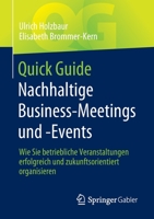 Quick Guide Nachhaltige Business-Meetings und -Events: Wie Sie betriebliche Veranstaltungen erfolgreich und zukunftsorientiert organisieren 3658354054 Book Cover