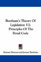 Bentham's Theory Of Legislation V2: Principles Of The Penal Code 1163109169 Book Cover