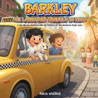 Barkley the Labrador Travels to Italy: A Very Silly Dog Adventure from the Barkley's Let the Adventures Begin series. B0GZ1N9NYK Book Cover