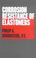 Corrosion Resistance of Elastomers 082478331X Book Cover