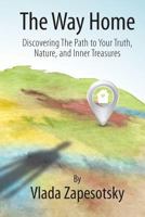 The Way Home:: Discovering the Path to Your Truth, Nature, and Inner Treasures 1986792854 Book Cover
