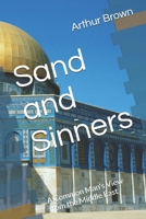 Sand and Sinners: A Common Man's View from the Middle East B0FFTL7CGW Book Cover