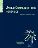 Unified Communications Forensics: Anatomy of Common Uc Attacks 1597499927 Book Cover