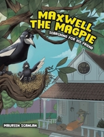 Maxwell the Magpie: Searching for His Friend 1779415222 Book Cover