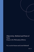 Objectivity, Method and Point of View: Essays in the Philosophy of History 9004094113 Book Cover