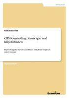 CRM-Controlling: Status quo und Implikationen :Darstellung der Theorie und Praxis und deren Vergleich untereinander 3869431660 Book Cover