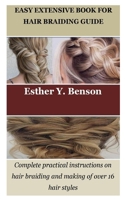 EASY EXTENSIVE BOOK FOR HAIR BRAIDING GUIDE: Complete practical instructions on hair braiding and making of over 16 hair styles B0CNZN3DJY Book Cover