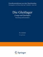 Die Gleitlager (Langs- Und Querlager): Berechnung Und Konstruktion 3642893538 Book Cover