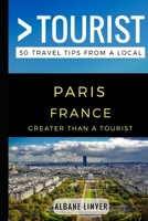 Greater Than a Tourist – Paris France: 50 Travel Tips from a Local 1549722891 Book Cover