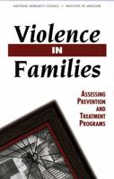 Violence in Families: Assessing Prevention and Treatment Programs 0309054966 Book Cover