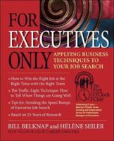 For Executives Only: Applying Business Techniques to Your Job Search (Five O'Clock Club) 0944054129 Book Cover