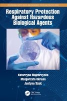 Respiratory Protection Against Hazardous Biological Agents 036749700X Book Cover