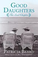 Good Daughters: The Last Chapter 0786755334 Book Cover