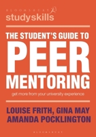 The Student's Guide to Peer Mentoring: Get More from Your University Experience 1137599952 Book Cover