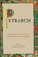 Petrarch: A Critical Guide to the Complete Works 0226437418 Book Cover
