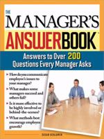 The Manager's Answer Book: Practical Answers to More Than 200 Questions Every Manager Asks 1402210531 Book Cover