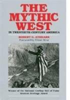 The Mythic West in Twentieth-Century America 0700603042 Book Cover
