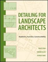 Detailing for Landscape Architects: Aesthetics, Function, Constructibility 0470548789 Book Cover