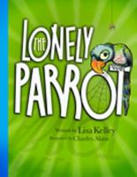 The Lonely Parrot 098571574X Book Cover