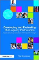 Developing and Evaluating Multi-Agency Partnerships: A Practical Toolkit for Schools and Children's Centre Managers 0415556589 Book Cover