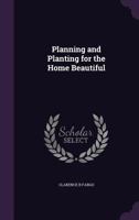 Planning and Planting for the Home Beautiful 1355228654 Book Cover