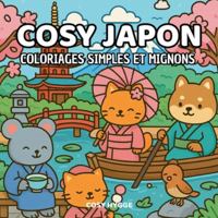 Cosy Japon: Coloriages simples et mignons B0G3VCHMQ9 Book Cover