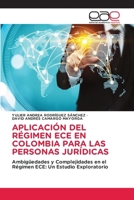 Aplicación del Régimen Ece En Colombia Para Las Personas Jurídicas (Spanish Edition) 6202157445 Book Cover