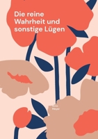 Die reine Wahrheit und sonstige Lügen 3756851257 Book Cover