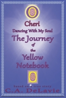 O Cheri ~ Dancing With My Soul: The Journey of the Yellow Notebook B08HGNS527 Book Cover