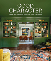 Good Character: Design with Intention to Reveal Your Home's Personality 0593968727 Book Cover