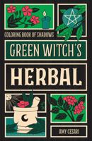 Coloring Book of Shadows: Green Witch's Herbal 1953660304 Book Cover
