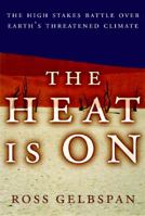 The Heat Is on: The Climate Crisis, the Cover-Up, the Prescription 0738200255 Book Cover
