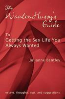 The Wanton Hussy's Guide to Getting the Sex Life You Always Wanted 193519299X Book Cover