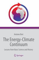 The Energy-Climate Continuum: Lessons from Basic Science and History 3319361821 Book Cover