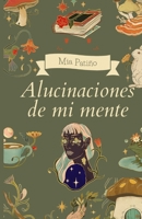 Alucinaciones de mi mente (Spanish Edition) B0C2ST19PL Book Cover