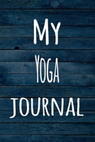 My Yoga Journal: The perfect way to record your hobby - 6x9 119 page lined journal! 1696402778 Book Cover
