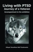 Living with Ptsd- Journey of a Veteran 0956488544 Book Cover