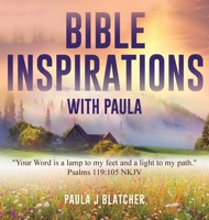 Bible Inspirations with Paula: "Your word is a lamp to my feet and a light to my path." Psalms 119:105 NKJV 1088124054 Book Cover