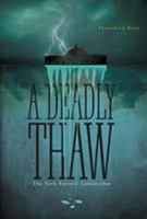 A Deadly Thaw: The York Factory Connection 1525518267 Book Cover